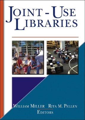 Joint-Use Libraries - Pellen, Rita, and Miller, William