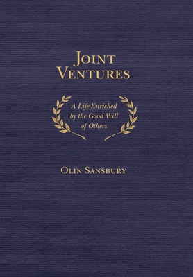 Joint Ventures: A Life Enriched by the Good Will of Others - Sansbury, Olin