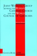 Joint Working Group Between the Roman Catholic Church and the World Council of C: Seventh Report