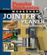 Jointer & Planer Fundamentals: The Complete Guide - Peters, Rick