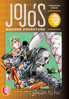 Jojo's Bizarre Adventure: Part 5--Golden Wind, Vol. 8 - Araki, Hirohiko