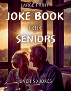 Joke Book for Seniors Large Print: Nostalgic Vibes with 69 Joke Pages for Seniors