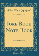 Joke Book Note Book (Classic Reprint)