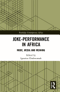 Joke-Performance in Africa: Mode, Media and Meaning