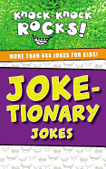 Joke-Tionary Jokes: More Than 444 Jokes for Kids