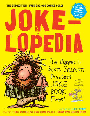 Jokelopedia: The Biggest, Best, Silliest, Dumbest Joke Book Ever! - Blank, Eva, and Benjamin, Alison, and Green, Rosanne