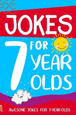 Jokes for 7 Year Olds: Awesome Jokes for 7 Year Olds: Birthday - Christmas Gifts for 7 Year Olds - Summers, Linda