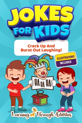Jokes For Kids: Crack Up And Burst Out Laughing! - Activities, Learning Through, and Gibbs, Charlotte