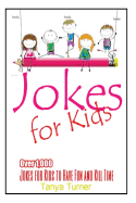 Jokes for Kids: Over 1,000 Jokes for Kids to Have Fun and Kill Time