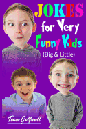 Jokes For Very Funny Kids (Big & Little): A Treasury of Funny Jokes and Riddles Ages 9 - 12 and Up