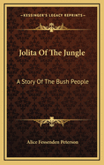 Jolita of the Jungle: A Story of the Bush People