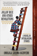 Jollof Rice and Other Revolutions: A Novel in Interlocking Stories