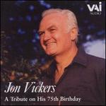 Jon Vickers: A Tribute on His 75th Birthday