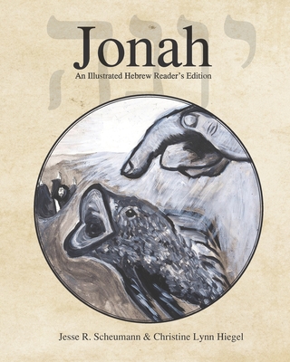 Jonah: An Illustrated Hebrew Reader's Edition - Scheumann, Merissa, and Scheumann, Jesse R