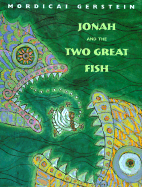 Jonah and the Two Great Fish - Gerstein, Mordicai, and Lurie, S O (Editor)