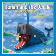 Jonah and the Whale: The Brick Bible for Kids