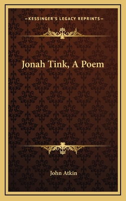 Jonah Tink, a Poem - Atkin, John