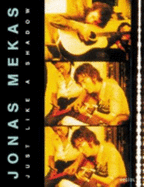 Jonas Mekas: Just Like a Shadow - Mekas, Jonas, and Sans, Jerome (Text by), and Remy, Patrick (Editor)