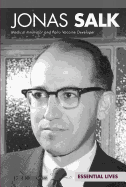 Jonas Salk: Medical Innovator and Polio Vaccine Developer