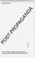 Jonas Staal: Post-propaganda - Staal, Jonas