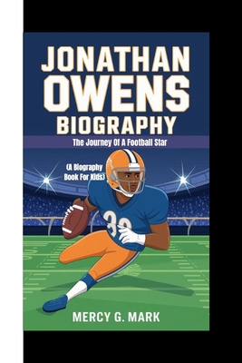 Jonathan Owens Biography: The journey of a football star (A biography book for kids) - G Mark, Mercy