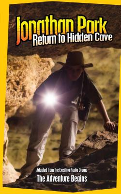 Jonathan Park: Return to the Hidden Cave - Roy, Pat, and Roy, Sandy, and Horn, John J (Adapted by)