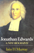 Jonathon Edwards-A New Biography