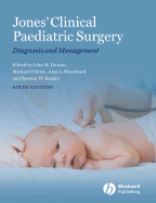 Jones' Clinical Paediatric Surgery: Diagnosis and Management - Hutson, John M (Editor), and O'Brien, Michael (Editor), and Woodward, Alan A (Editor)