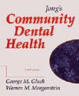 Jong's Community Dental Health - Gluck, George, Dds, MPH, and Morganstein, Warren M, Dds, MPH