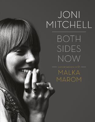Joni Mitchell: Both Sides Now: Conversations with Malka Marom - Marom, Malka