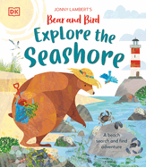 Jonny Lambert? (Tm)S Bear and Bird Explore the Seashore: A Beach Search and Find Adventure
