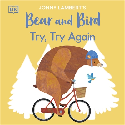 Jonny Lambert's Bear and Bird: Try, Try Again - Lambert, Jonny