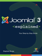 Joomla!(r) 3 Explained: Your Step-By-Step Guide