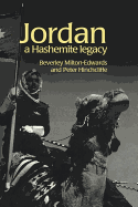 Jordan: A Hashemite Legacy - Hinchcliffe, Peter, Professor, and Milton Edwards, Beverley