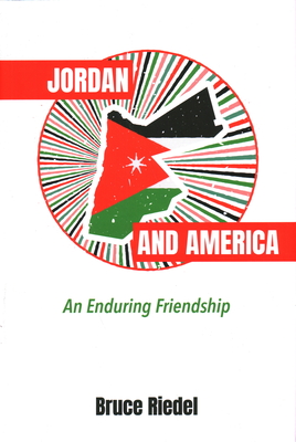 Jordan and America: An Enduring Friendship - Riedel, Bruce