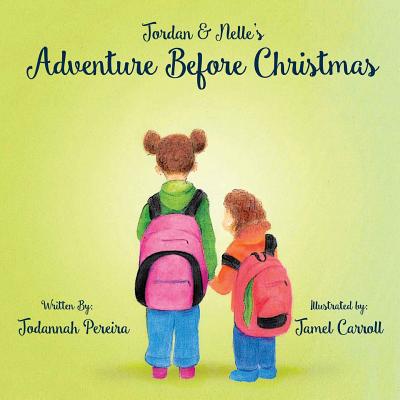 Jordan and Nelle's Adventure Before Christmas - Pereira, Jodannah