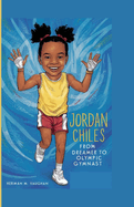 Jordan Chiles: From Dreamer to Olympic Gymnast