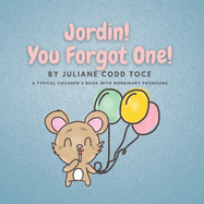 Jordin! You Forgot One!: A Typical Children's Book With Non-Binary Pronouns