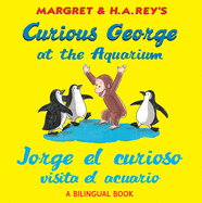 Jorge El Curioso Visita El Acuario/Curious George at the Aquarium: (Bilingual Edition)