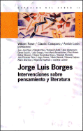Jorge Luis Borges: Intervenciones Sobre Pensamiento y Literatura