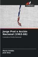 Jorge Prat e Acci?n Nacional (1963-66)