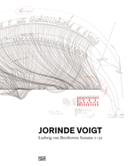 Jorinde Voigt: Ludwig Van Beethoven Sonatas 1-32