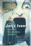 Joris Ivens and the Documentary Context - Bakker, Kees (Editor)