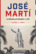 Jos Mart: A Revolutionary Life