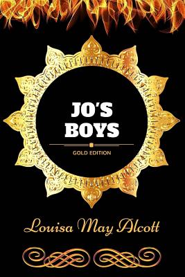 Jo's Boys: By Louisa May Alcott: Illustrated - Louisa May Alcott