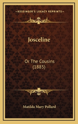 Josceline: Or the Cousins (1885) - Pollard, Matilda Mary