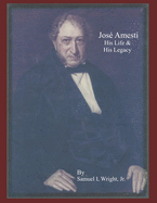 Jose Amesti: His Life and his Legacy