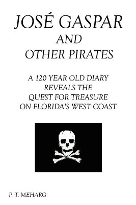 Jose Gaspar and Other Pirates - Meharg, P T