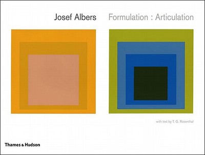 Josef Albers: Formulation: Articulation - Albers, Josef, and Rosenthal, T G (Text by)