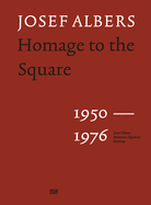 Josef Albers: Homage to the Square 1950-1976